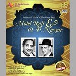 Immortal Hits Of Great Duo - Mohammed Rafii And O.P.Nayyar - Dilipkumar Roy Song Download